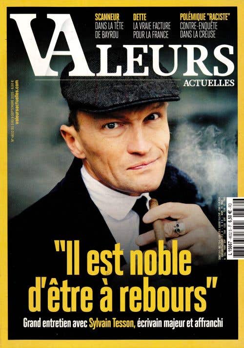 Valeurs Actuelles N4632 DU 3 Au 9 Septembre 2025 - Sylvain Tesson "il Est Noble D'etre A Rebours"