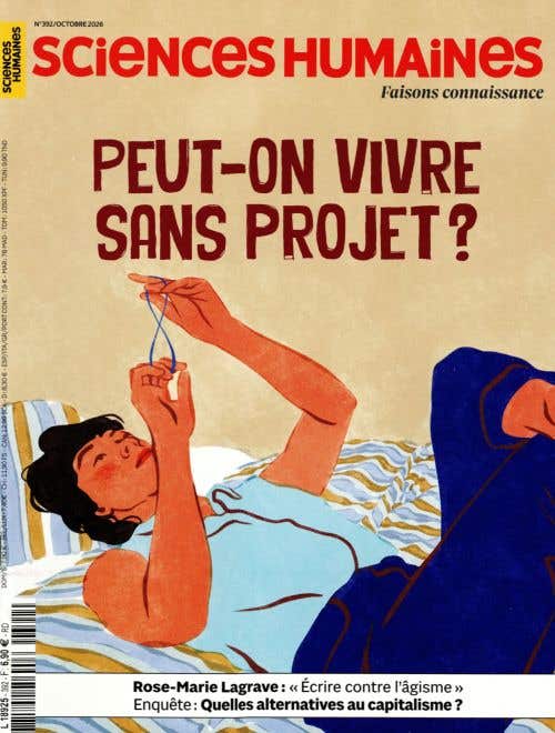 Sciences Humaines N392 - Octobre 2026 - Peut-on Vivre Sans Projet?