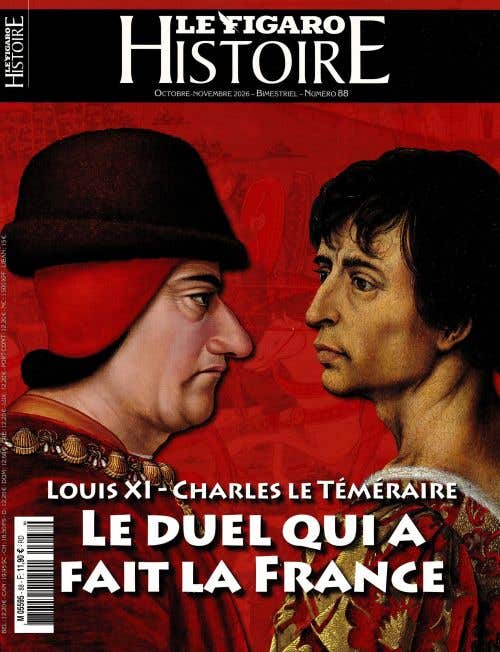 LE Figaro Histoire N88 - Octobre-novembre 2026 - Louis Xi - Charles LE Temeraire LE Duel Qui A Fait LA France