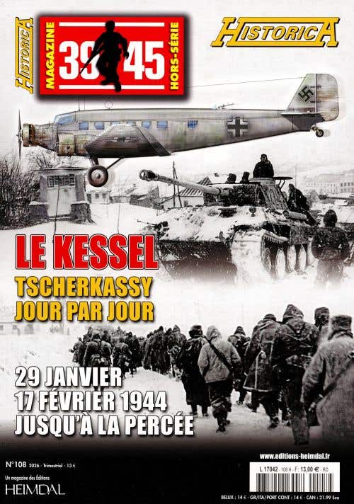 39-45 Magazine Hs Historica N108 - LE Kessel Tscherkassy Jour PAR Jour
