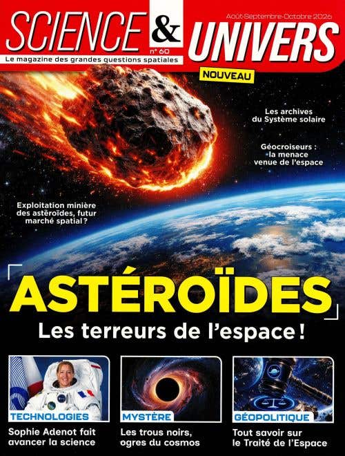Science & Univers N60 - Aout/septembre/octobre 2026 - Asteroides