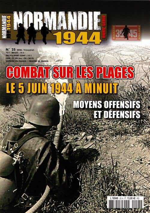 39-45 Magazine Hs Normandie 44 N25 - Combat Sur LES Plages LE 4 Juin 1944 A Minuit