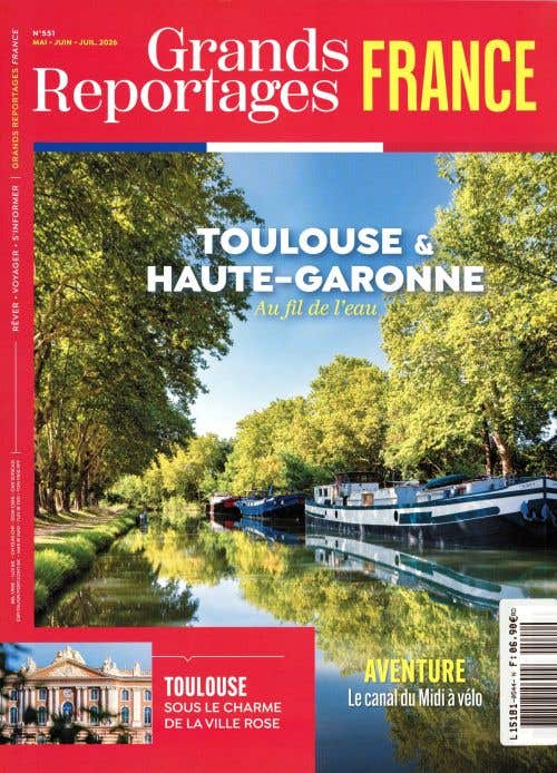 Grands Reportages France N544 - Mai-juin-juillet 2026 - Toulouse & Haute-garonne