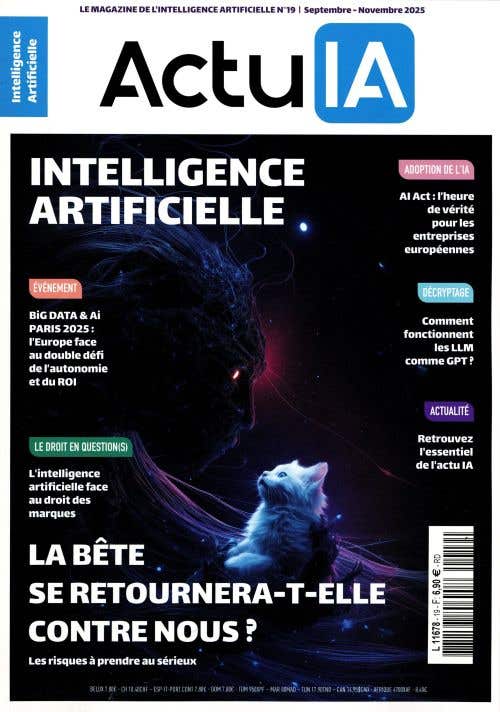 Actuia LE Magazine DE L'intelligence Artificielle N19 - Septembre-novembre 2025 - LA Bete Se Retournera-t-elle Contre Nous?