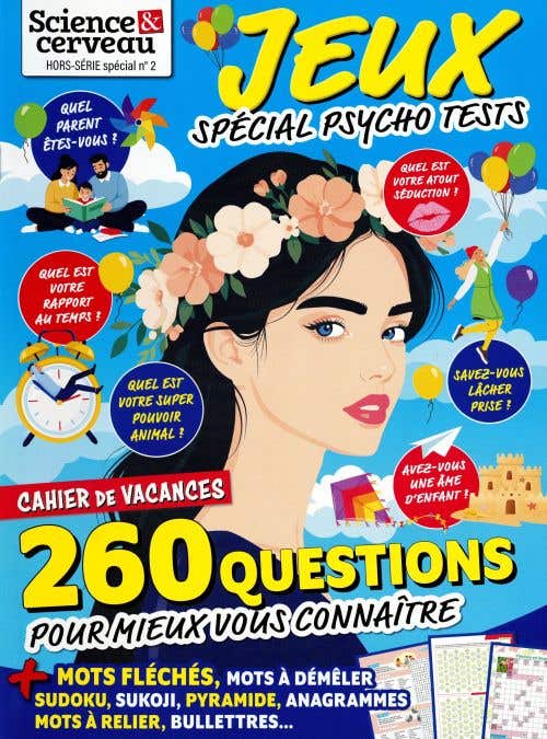 Science ET Cerveau Hs N2 - Special Psycho Tests - Cahier DE Vacances 260 Questions Pour Mieux Vous Connaitre
