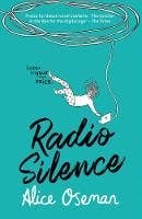 Radio Silence (tiktok Made Me Buy It! From The Ya Prize Winning Author And Creator Of Netflix Series Heartstopper)