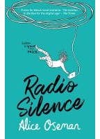 Radio Silence (tiktok Made Me Buy It! From The Ya Prize Winning Author And Creator Of Netflix Series Heartstopper)