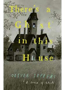 There’s A Ghost In This House