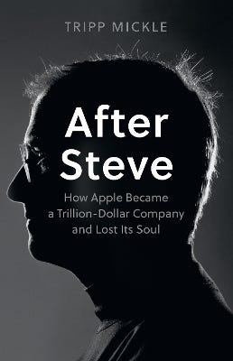 After Steve (how Apple Became A Trillion-dollar Company And Lost Its Soul)