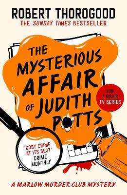 The Mysterious Affair Of Judith Potts (the Marlow Murder Club Book 5)