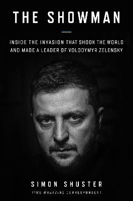 The Showman (the Inside Story Of The Invasion That Shook The World And Made A Leader Of Zelensky)