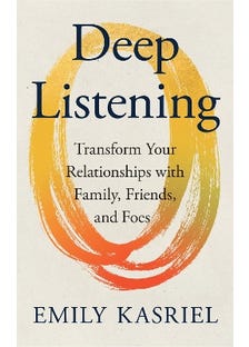 Deep Listening (transform Your Relationships With Family, Friends And Foes)