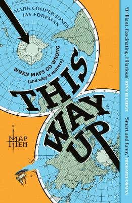 This Way Up (when Maps Go Wrong (and Why It Matters))