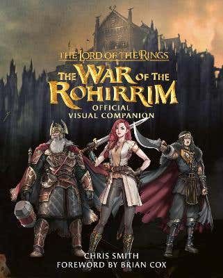 The Lord Of The Rings: The War Of The Rohirrim Official Visual Companion