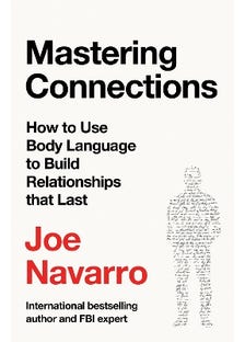 Mastering Connections (how To Use Body Language To Build Relationships That Last)