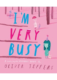I’m Very Busy (a (nearly Forgotten) Birthday Book)