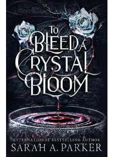 To Bleed A Crystal Bloom (crystal Bloom Book 1)