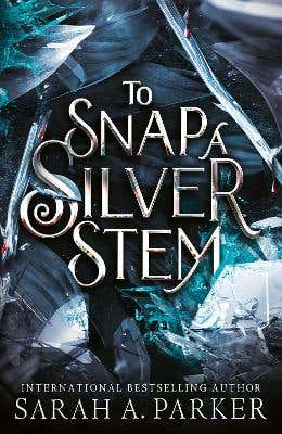 To Snap A Silver Stem (crystal Bloom Book 2)