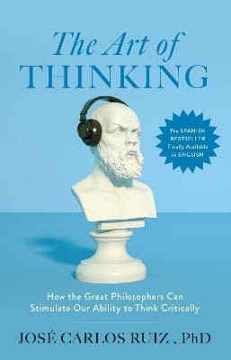 The Art Of Thinking (how The Great Philosophers Can Stimulate Our Ability To Think Critically)
