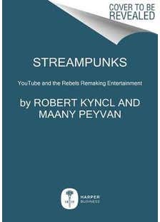 Streampunks (youtube And The Rebels Remaking Media)