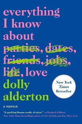 Everything I Know About Love (a Memoir)