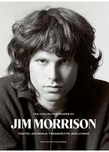 The Collected Works Of Jim Morrison (poetry, Journals, Transcripts, And Lyrics)