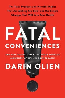 Fatal Conveniences (the Toxic Products And Harmful Habits That Are Making You Sick—and The Simple Changes That Will Save Your Health)