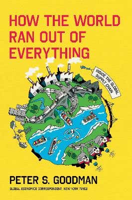 How The World Ran Out Of Everything (inside The Global Supply Chain)
