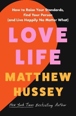 Love Life (how To Raise Your Standards, Find Your Person, And Live Happily (no Matter What))