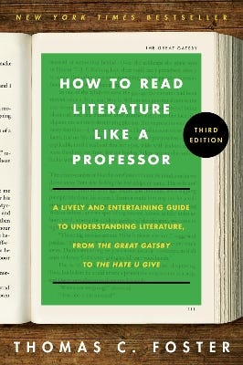 How To Read Literature Like A Professor [third Edition] (a Lively And Entertaining Guide To Understanding Literature, From The Great Gatsby To The Hate You Give)