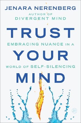 Trust Your Mind (embracing Nuance In A World Of Self-silencing)
