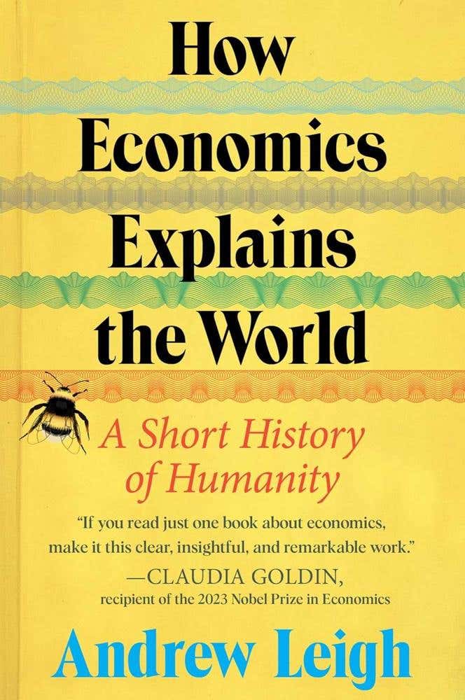 How Economics Explains The World (a Short History Of Humanity)