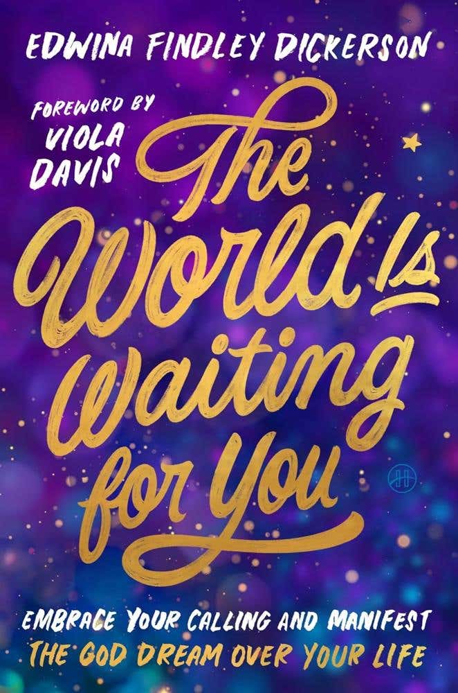 The World Is Waiting For You (embrace Your Calling And Manifest The God Dream Over Your Life)