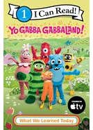Yo Gabba Gabbaland!: What We Learned Today