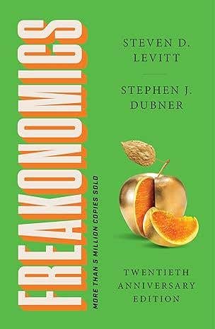 Freakonomics Twentieth Anniversary Edition (a Rogue Economist Explores The Hidden Side Of Everything)