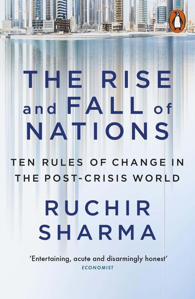 The Rise And Fall Of Nations (ten Rules Of Change In The Post-crisis World)