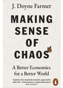 Making Sense Of Chaos (a Better Economics For A Better World)