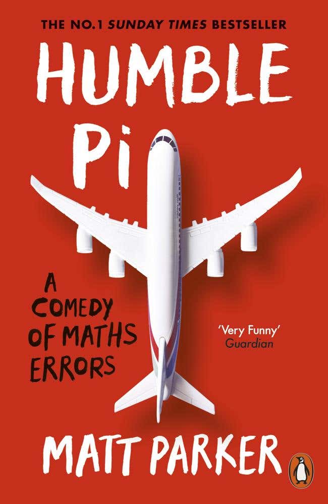 Humble Pi (a Comedy Of Maths Errors)