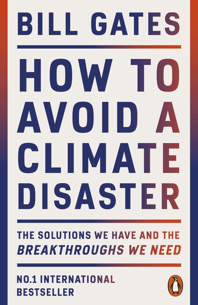 How To Avoid A Climate Disaster (the Solutions We Have And The Breakthroughs We Need)