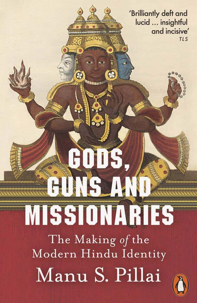 Gods, Guns And Missionaries (the Making Of The Modern Hindu Identity)