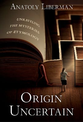 Origin Uncertain (unraveling The Mysteries Of Etymology)