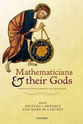 Mathematicians And Their Gods (interactions Between Mathematics And Religious Beliefs)