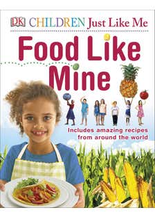 Food Like Mine (includes Amazing Recipes From Around The World)