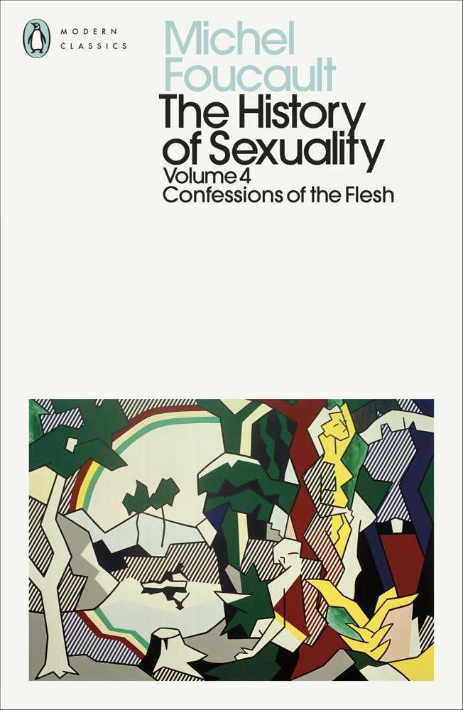 The History Of Sexuality: 4 (confessions Of The Flesh)