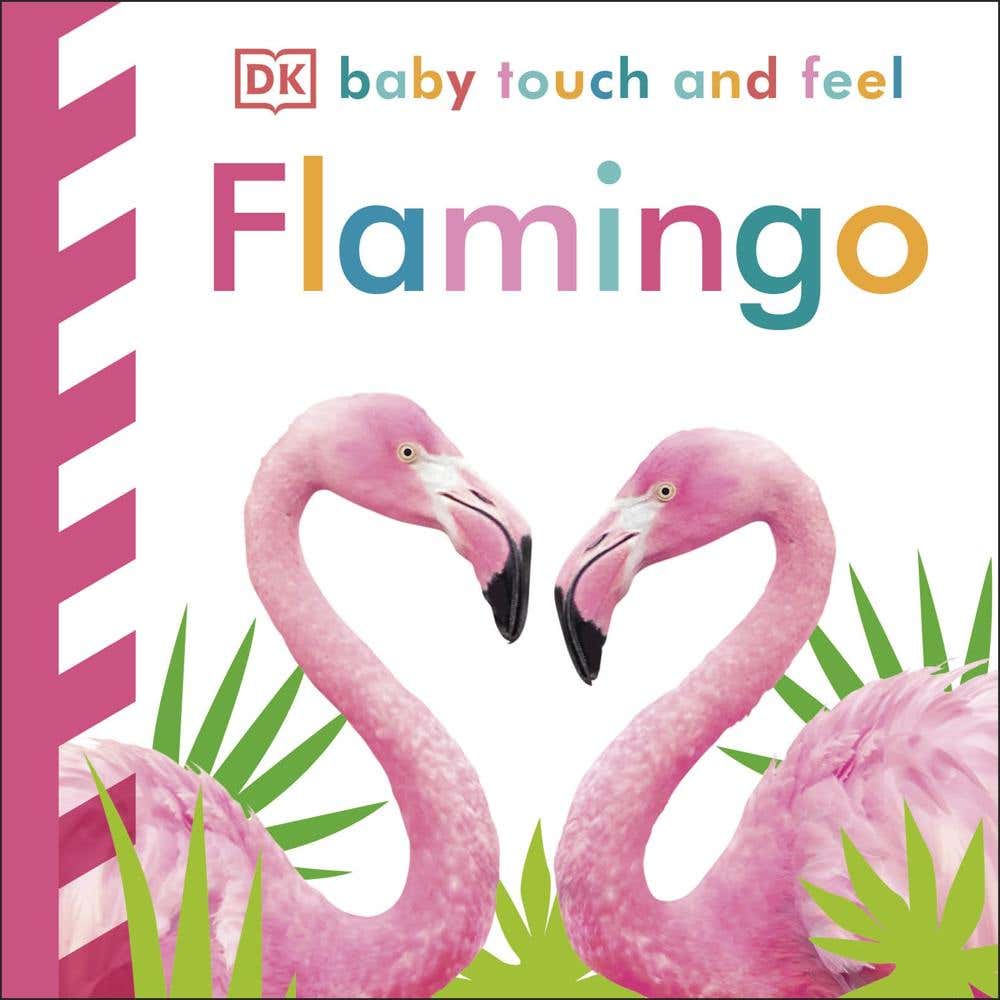 Baby Touch And Feel Flamingo (an Interactive Tropical Bird Board Book)