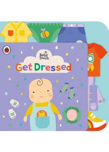 Baby Touch: Get Dressed (a Touch-and-feel Playbook)
