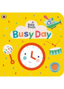 Baby Touch: Busy Day (a Touch-and-feel Playbook)