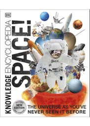 Knowledge Encyclopedia Space! (the Universe As You've Never Seen It Before)