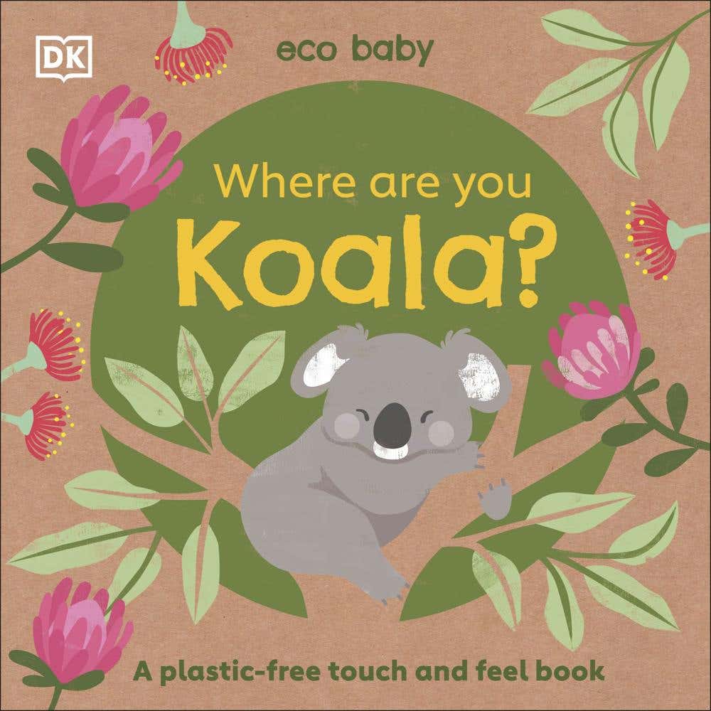 Eco Baby Where Are You Koala? (a Plastic-free Touch And Feel Book)