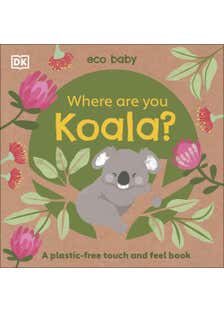 Eco Baby Where Are You Koala? (a Plastic-free Touch And Feel Book)